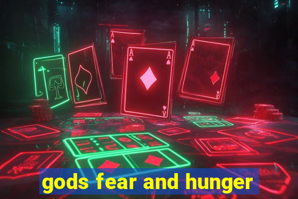 gods fear and hunger